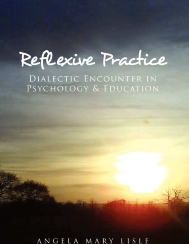Reflexive Practice av Angela Mary Lisle (Hardcover)