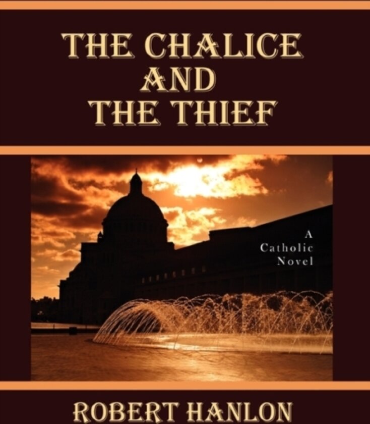 The Chalice and the Thief av Robert S J Hanlon (Hardcover)