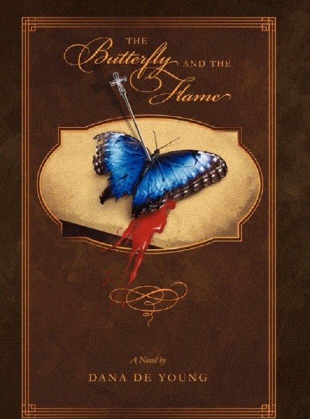 The Butterfly and the Flame av Dana De Young (Hardcover)