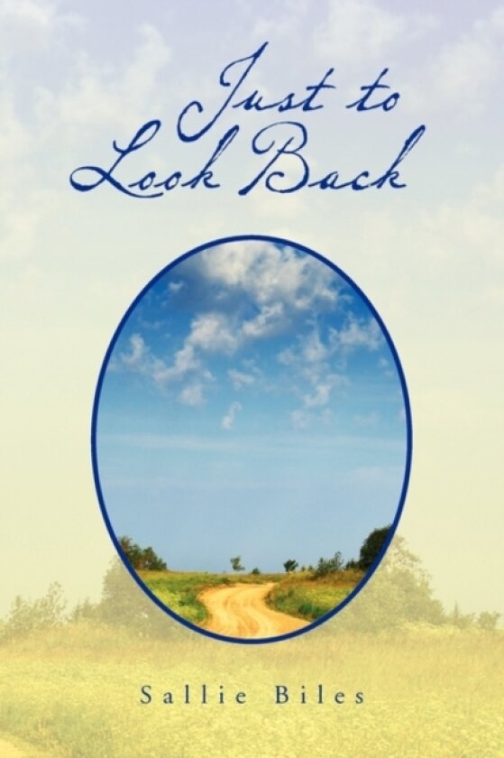 Just to Look Back av Sallie Biles (Paperback)
