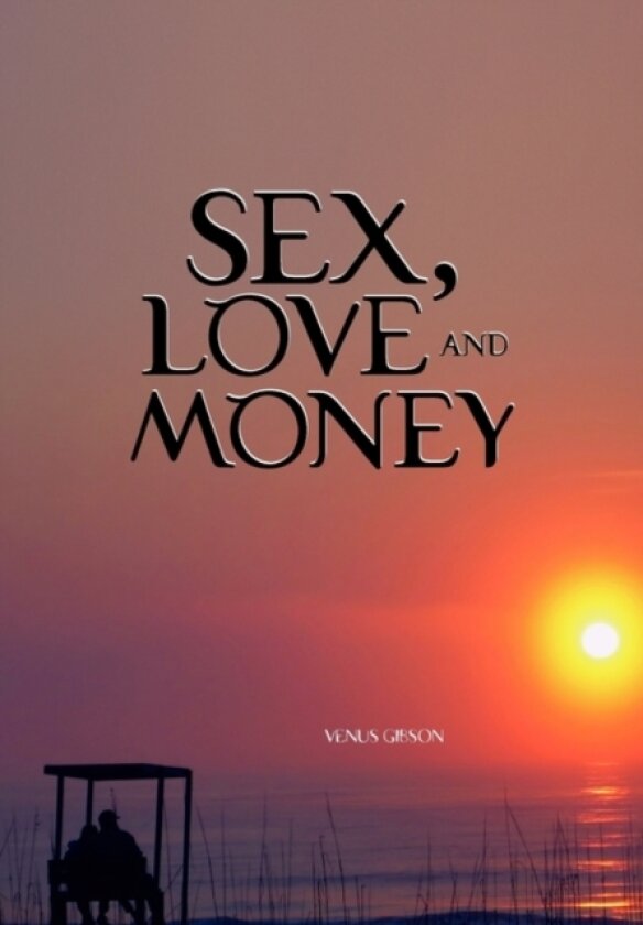 Sex, Love and Money av Venus Gibson (Paperback)