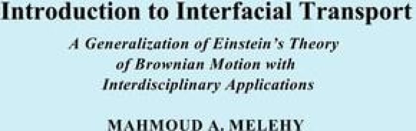 Introduction to Interfacial Transport av Mahmoud A. Melehy (Hardcover)