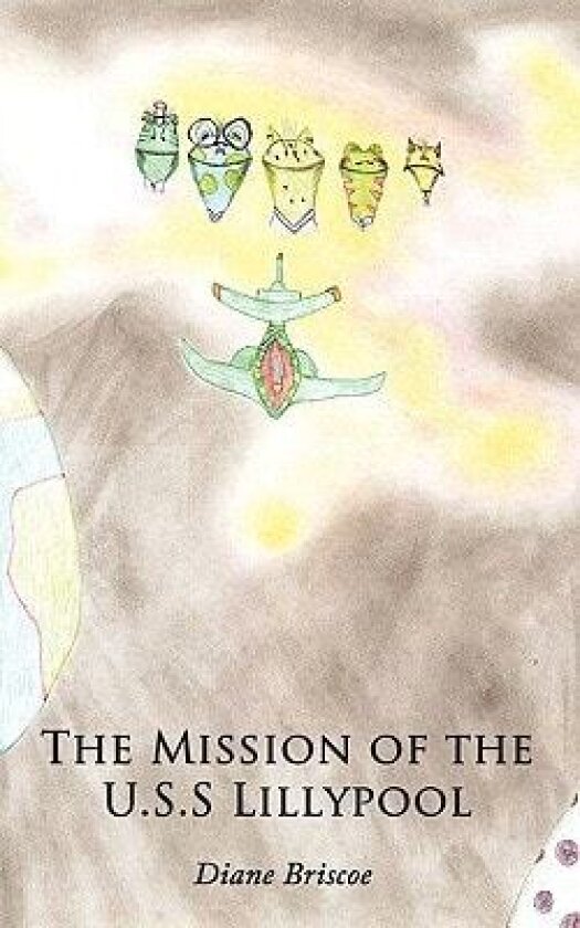 The Mission of the U.S.S Lillypool av Diane Briscoe (Paperback)