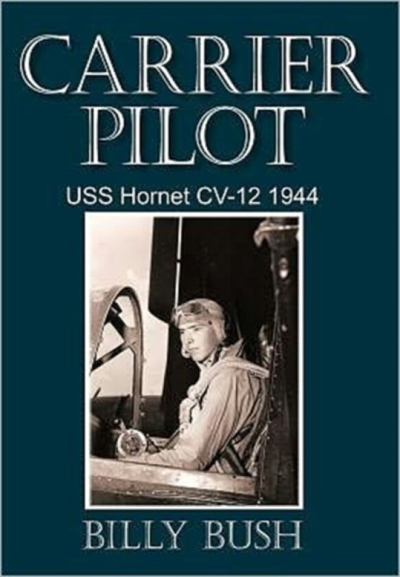 Carrier Pilot av Billy Bush (Hardcover)