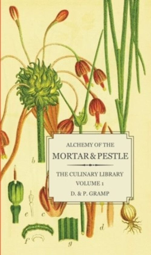 Alchemy of the Mortar & Pestle av D & P Gramp (Paperback)
