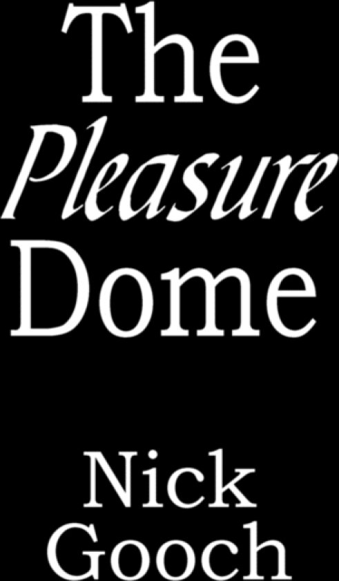 The Pleasure Dome av Nick Gooch (Paperback)
