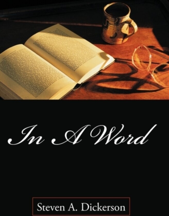 In A Word av Steven A. Dickerson (Paperback)