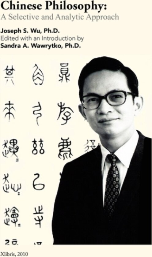 Chinese Philosophy av Joseph S Ph D Wu, Zhaoxie Wu (Hardcover)