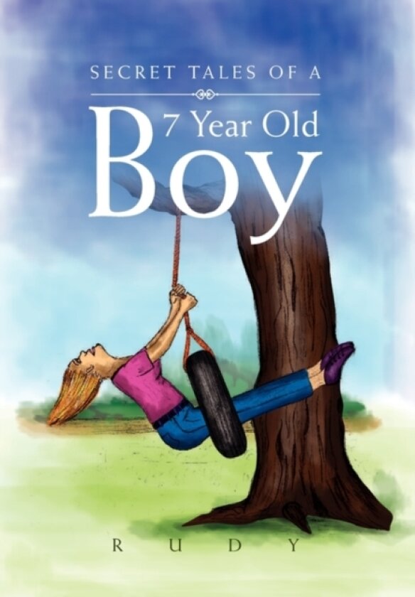 Secret Tales of a 7 Year Old Boy av Rudy (Hardcover)