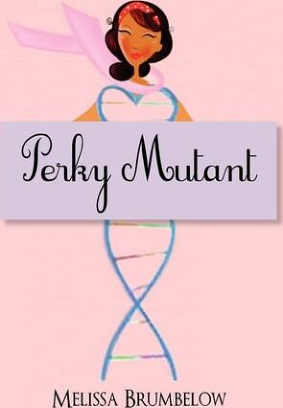 Perky Mutant av Melissa Brumbelow (Hardcover)