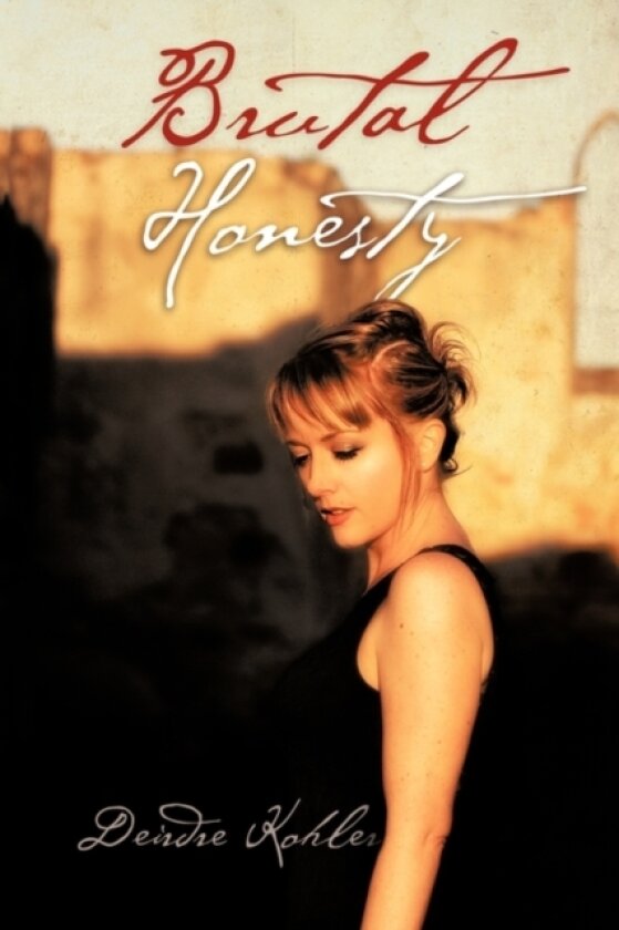 Brutal Honesty av Deirdre Kohler (Paperback)