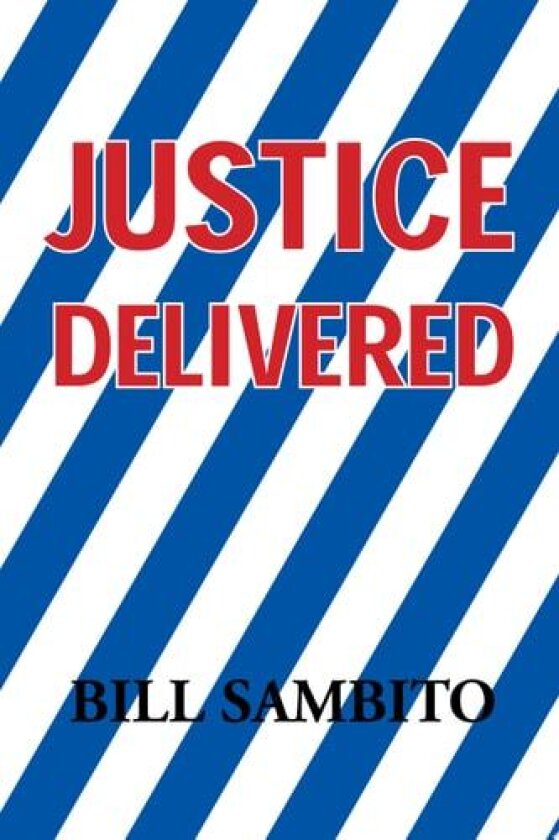 Justice Delivered av Bill Sambito (Hardcover)