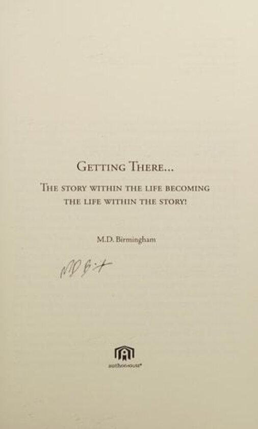 Getting There... av M.D. Birmingham (Paperback)