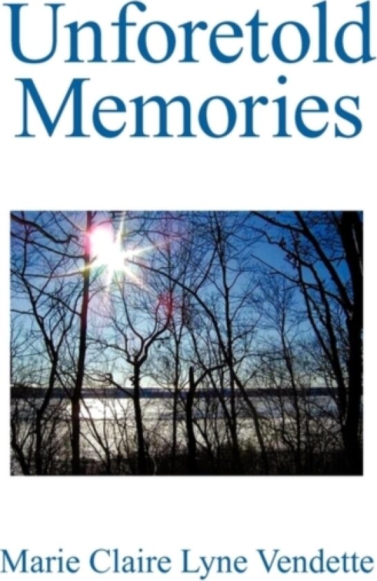 Unforetold Memories av Marie Claire Lyne Vendette (Paperback)