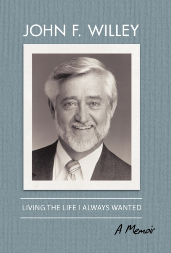 Living the Life I Always Wanted av John F Willey (Hardcover)