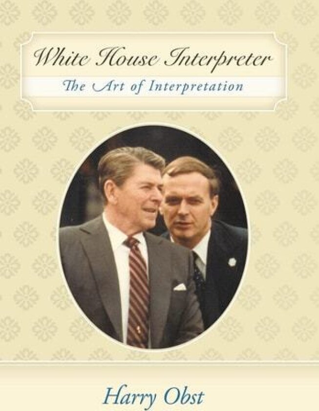 White House Interpreter av Harry Obst (Hardcover)