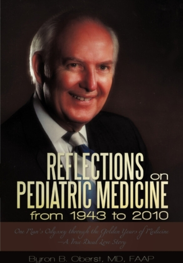 Reflections on Pediatric Medicine from 1943 to 2010 av Byron B MD Oberst Faap (Paperback)