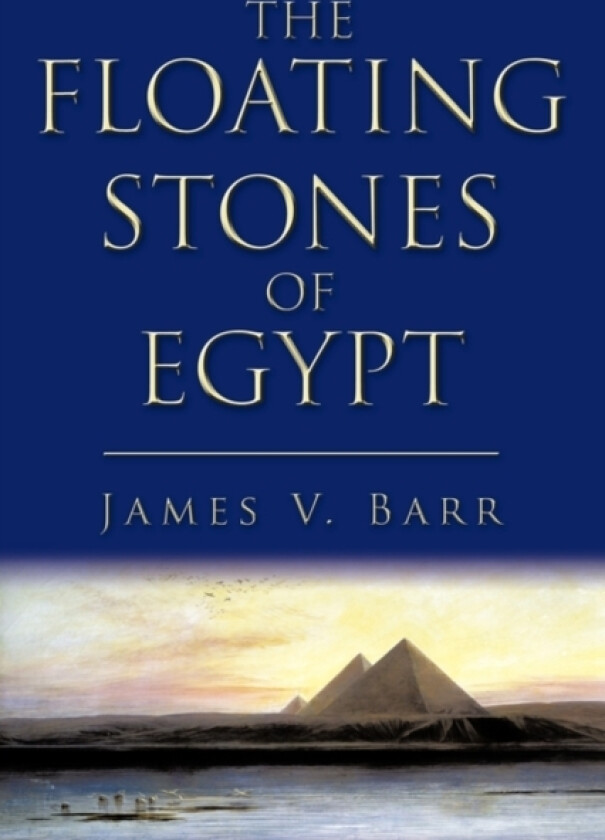 The Floating Stones of Egypt av James V Barr (Hardcover)