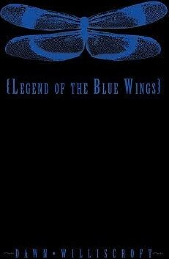 Legend of the Blue Wings av Dawn Williscroft (Paperback)