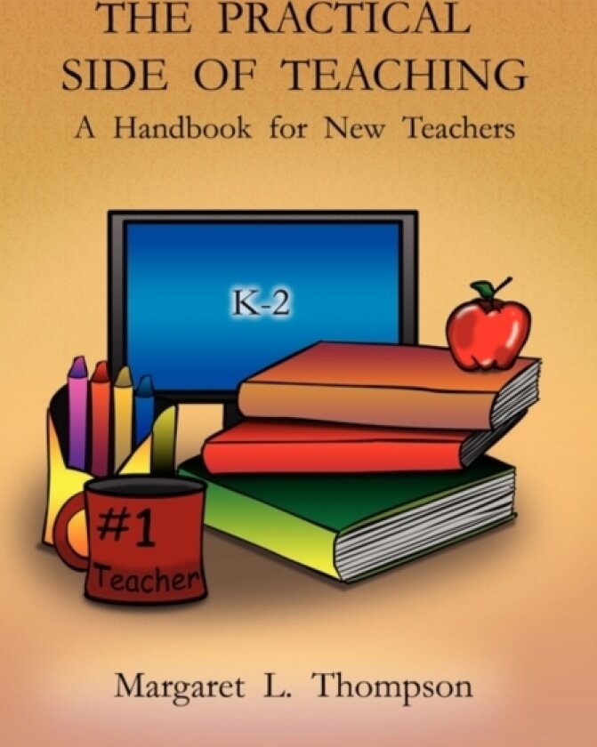 The Practical Side of Teaching av Margaret L Thompson (Paperback)