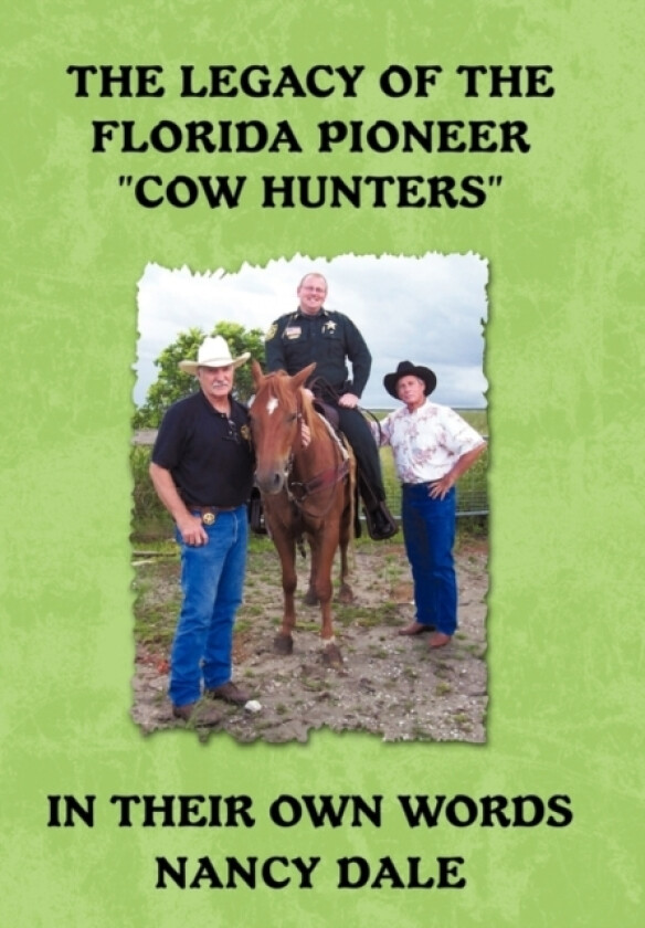 The Legacy of the Florida Pioneer Cow Hunters av Nancy Dale (Paperback)