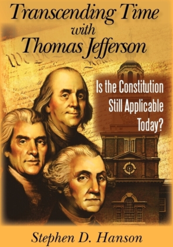 Transcending Time with Thomas Jefferson av Stephen D Hanson (Paperback)