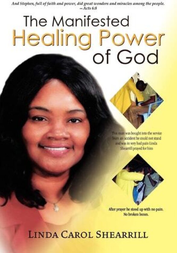 The Manifested Healing Power of God av Linda Carol Shearrill (Paperback)