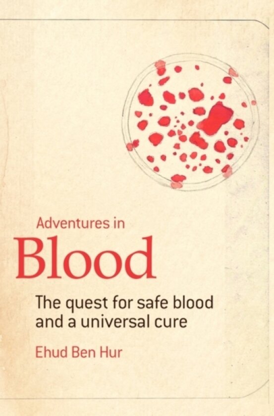 Adventures in Blood av Dr Ehud Dr Ben-Hur (Paperback)