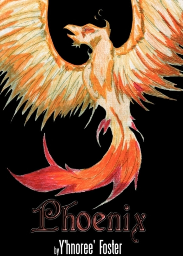 Phoenix av Y'hnoree' Foster (Paperback)