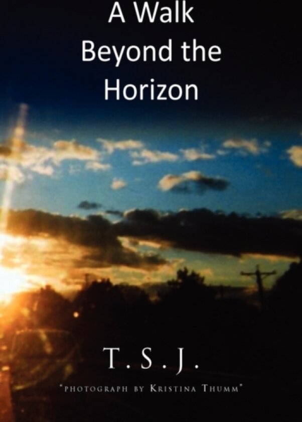 A Walk Beyond the Horizon av T S J (Paperback)