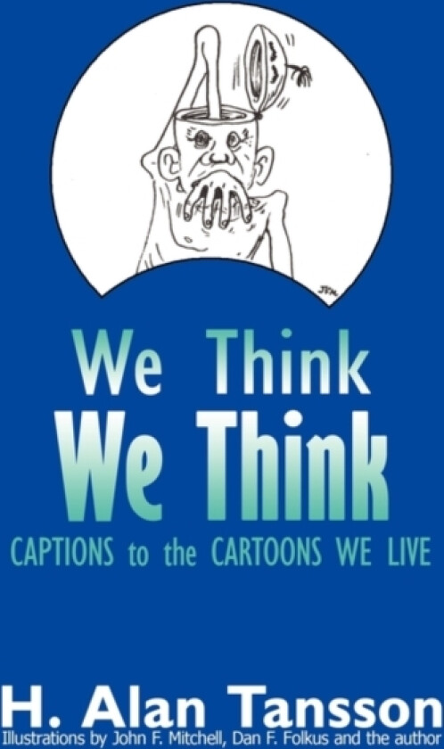 We Think We Think av H Alan Tansson (Hardcover)