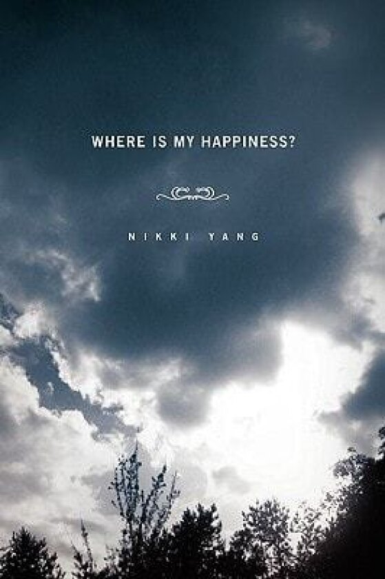 Where Is My Happiness? av Nikki Yang (Hardcover)