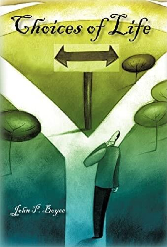 Choices of Life av John P Boyce (Hardcover)