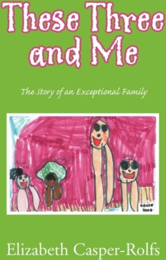 These Three and Me av Elizabeth Casper-Rolfs (Paperback)