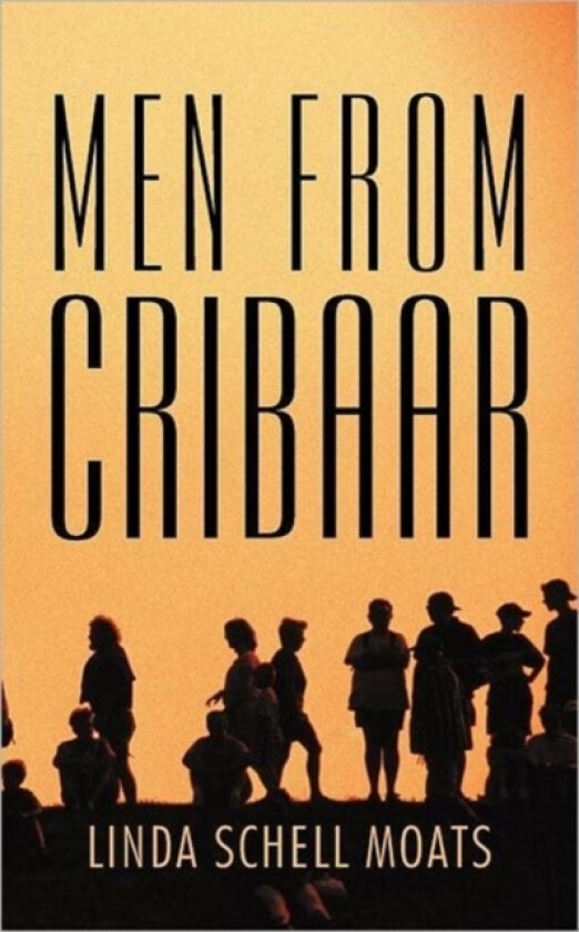 Men from Cribaar av Linda Schell Moats (Paperback)