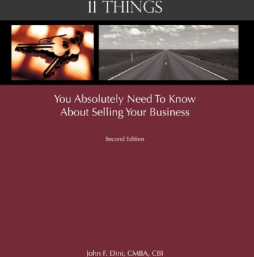 11 Things You Absolutely Need to Know About Selling Your Business av John F Dini (Hardcover)