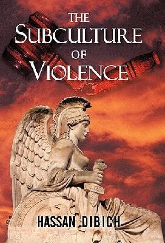 The Subculture of Violence av Hassan Dibich (Hardcover)