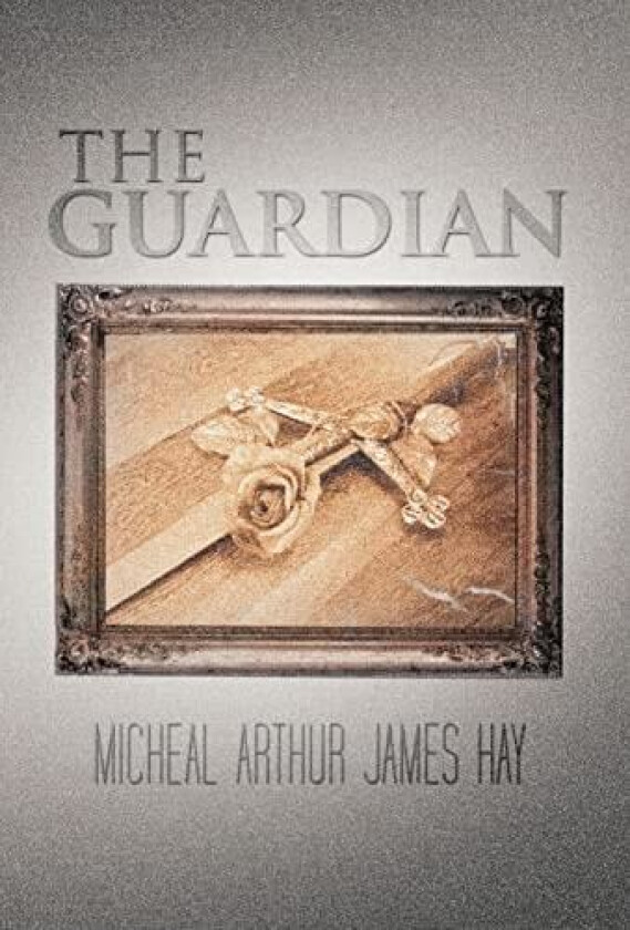 The Guardian av Micheal Arthur James Hay (Hardcover)