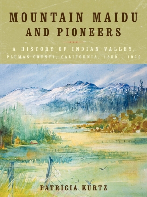 Mountain Maidu and Pioneers av Patricia Kurtz (Paperback)