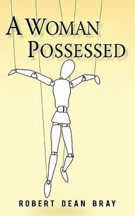 A Woman Possessed av Robert Dean Bray (Paperback)