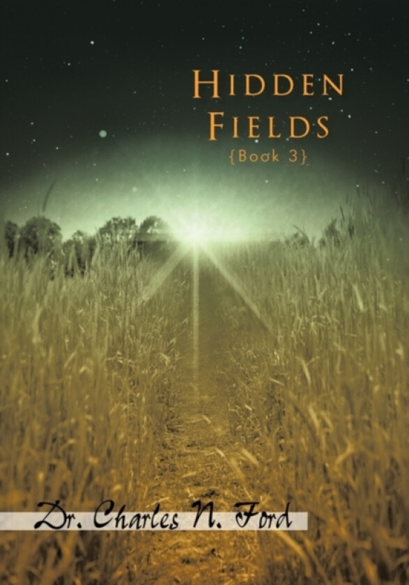 Hidden Fields Book 3 av Charles N Dr Ford (Hardcover)