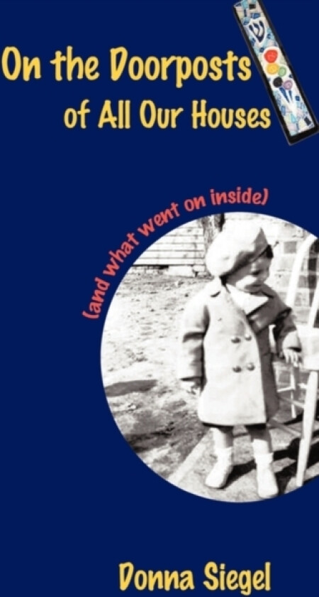 On the Doorposts of All Our Houses av Donna Siegel (Paperback)