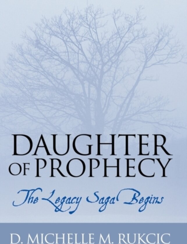 Daughter of Prophecy av D.Michelle M. Rukcic (Hardcover)
