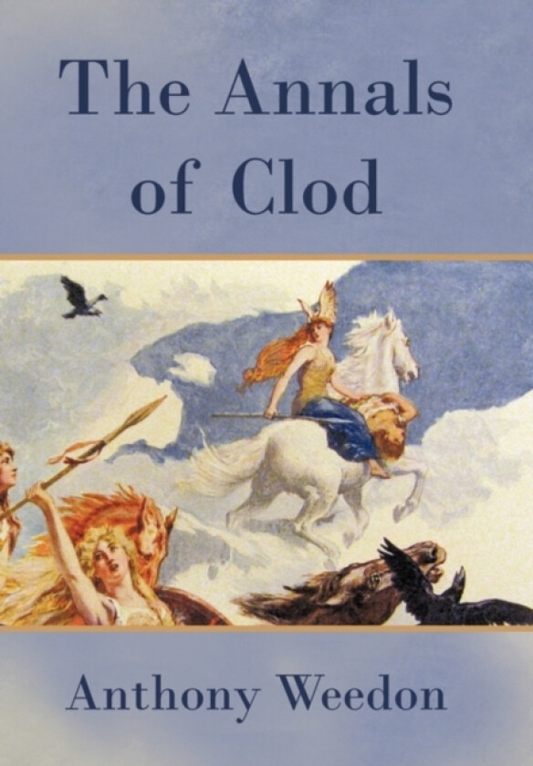 The Annals of Clod av Anthony Weedon (Paperback)