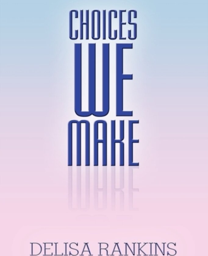 Choices We Make av Delisa Rankins (Paperback)