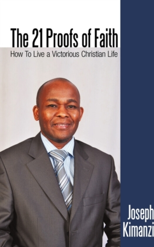 The 21 Proofs of Faith av Joseph Kimanzi (Paperback)