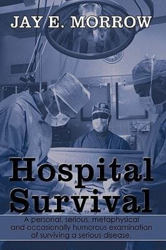 Hospital Survival av Jay E. Morrow (Hardcover)