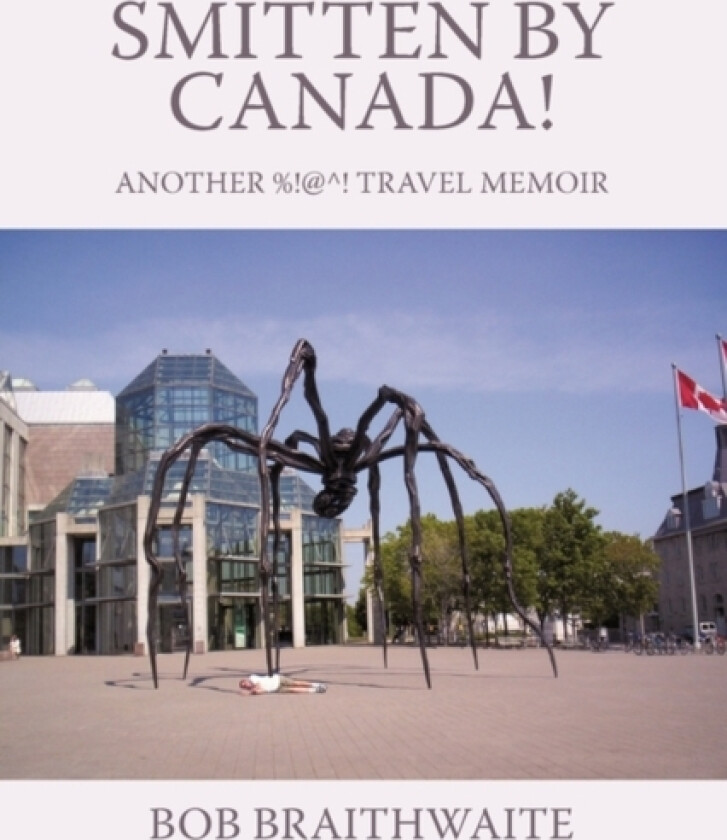 Smitten by Canada! av Bob Braithwaite (Paperback)
