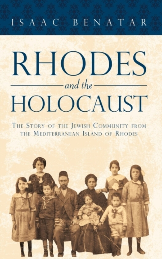 Rhodes and the Holocaust av Benatar Isaac Benatar (Hardcover)