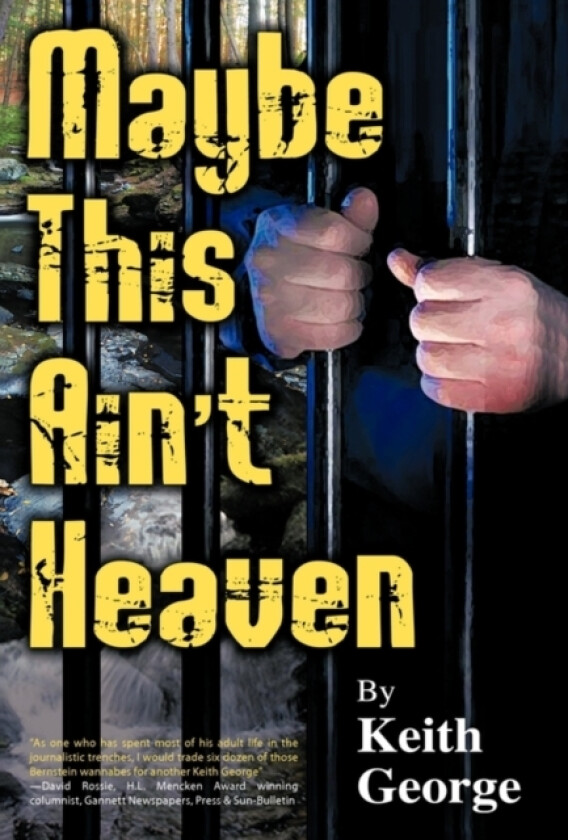 Maybe This Ain't Heaven av Keith George (Hardcover)